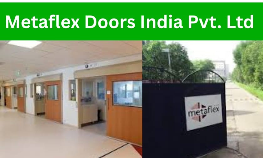 Metaflex Doors India Pvt. Ltd में आईटीआई पास युवाओं के लिए बड़ी भर्ती, डबल ओवरटाइम के साथ शानदार सैलरी का मौका